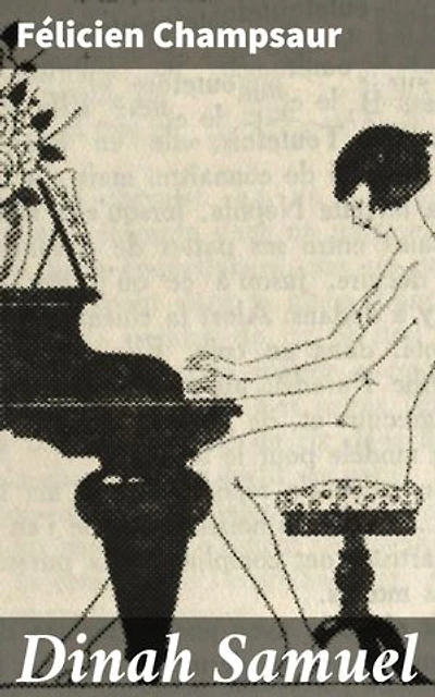 Dinah Samuel: Édition enrichie. Exploration des tensions socioculturelles dans la France du XIXe siècle