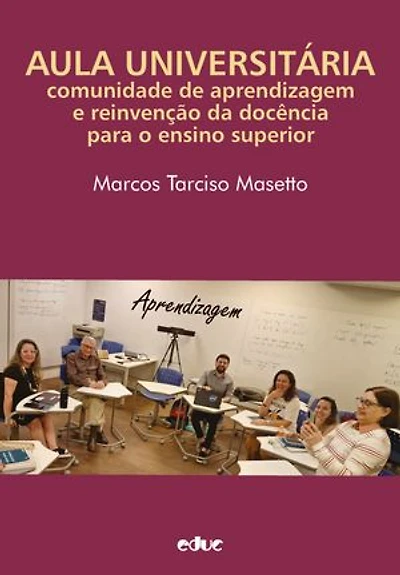 Aula universitária: comunidade de aprendizagem e reinvenção da docência para o ensino superior