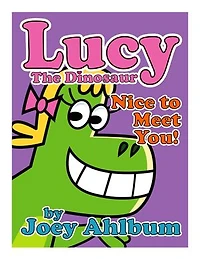 Lucy the Dinosaur: Nice to Meet You!