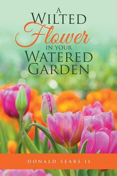 A Wilted Flower your Watered Garden
