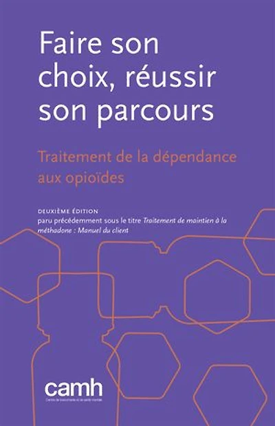 Faire son choix, réussir parcours: Traitement de la dépendance aux opioïdes
