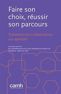 Faire son choix, réussir parcours: Traitement de la dépendance aux opioïdes