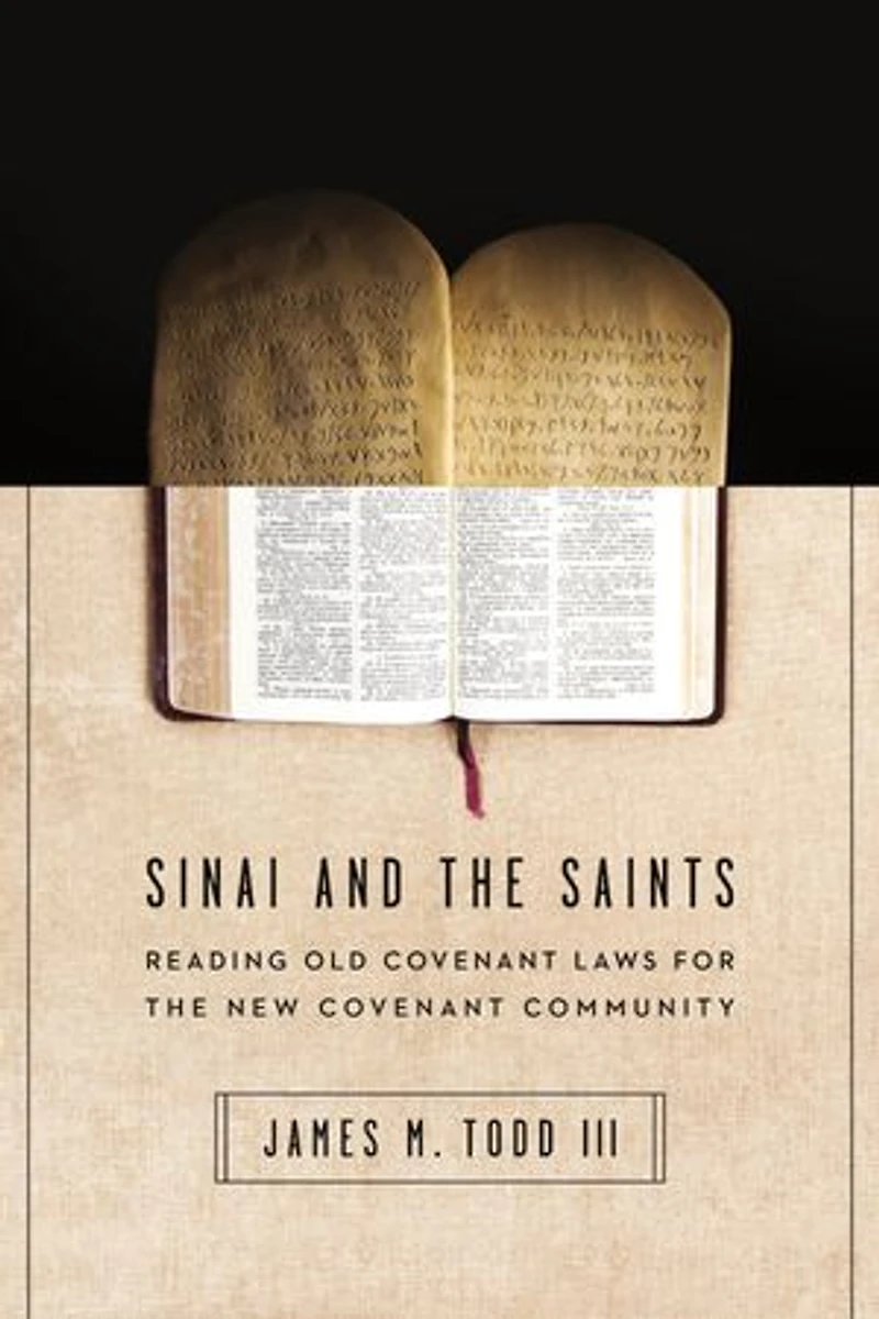 Sinai and the Saints: Reading Old Covenant Laws for New Community