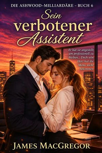 Sein verbotener Assistent: Eine Milliardärsheirat-Romanze
