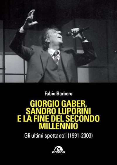 Giorgio Gaber, Sandro Luporini e la fine del secondo millennio: Gli ultimi spettacoli (1991-2003)