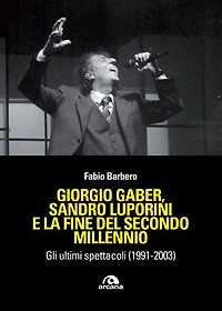 Giorgio Gaber, Sandro Luporini e la fine del secondo millennio: Gli ultimi spettacoli (1991-2003)