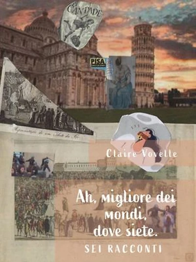 Ah, migliore dei mondi, dove siete.: Sei Racconti