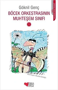 Böcek Orkestrasının Muhteşem Sınıfı 1