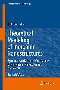 Theoretical Modeling of Inorganic Nanostructures: Symmetry and ab initio Calculations Nanolayers, Nanotubes Nanowires