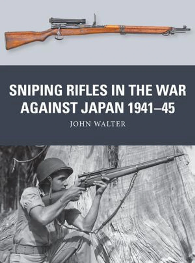 Sniping Rifles the War Against Japan 1941–45
