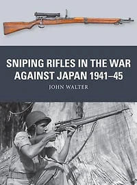 Sniping Rifles the War Against Japan 1941–45