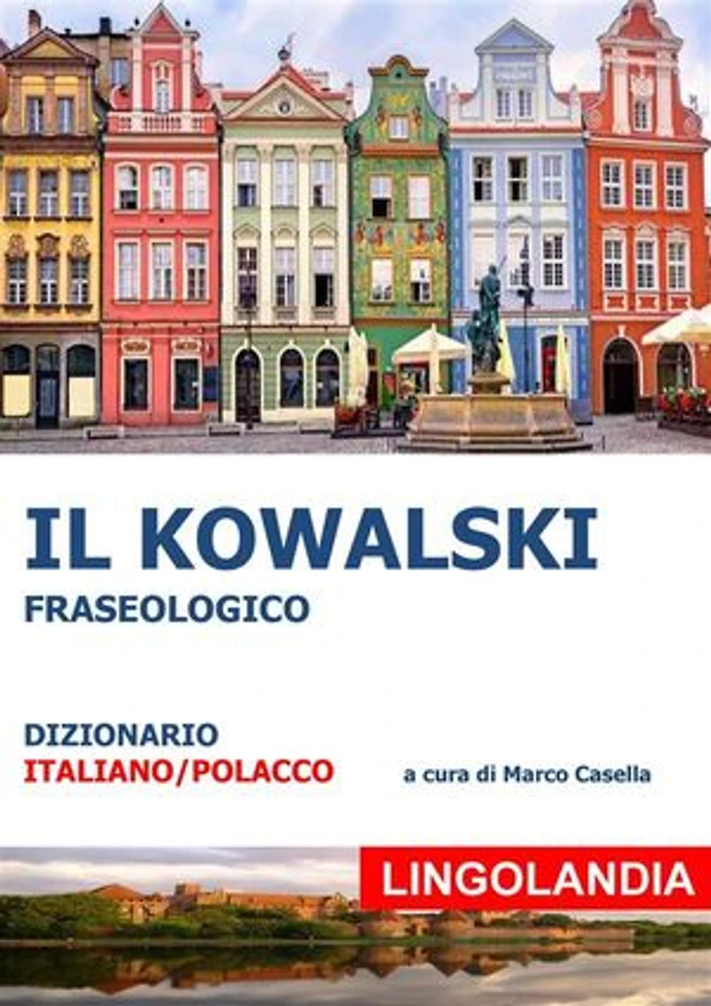 Il Kowalski: Il grande dizionario delle espressioni polacche