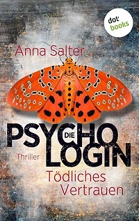 Die Psychologin – Tödliches Vertrauen: Thriller - Ein Fall für Dr. Stone - Band 3