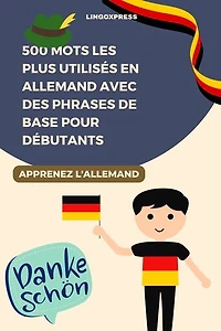 500 Mots les Plus Utilisés en Allemand Avec des Phrases de Base pour Débutants