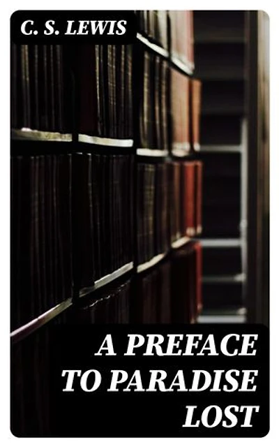 A Preface to Paradise Lost: Enriched edition.