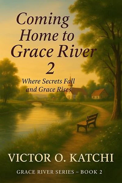 Coming Home to Grace River 2: Where Secrets Fall and Grace Rises