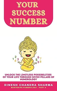 Your Success Number: Numerology for Beginners – A Complete Guide to Personal Numerology with Date of Birth Secrets & Practical Exercises (Book 1): Mastering Numerology, #1