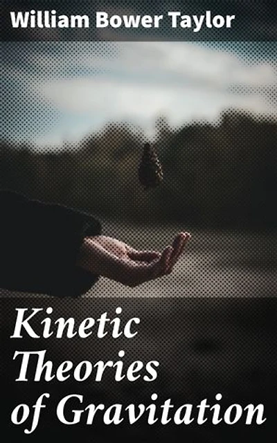 Kinetic Theories of Gravitation: Enriched edition. Exploring Gravity Through Kinetic Perspectives