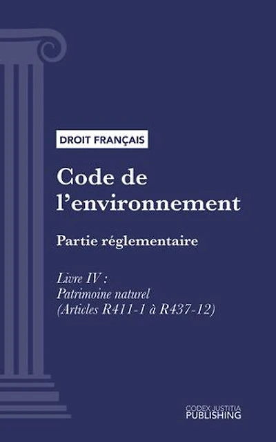 Code de l'environnement: Partie réglementaire - Livre IV : Patrimoine naturel (droit français)