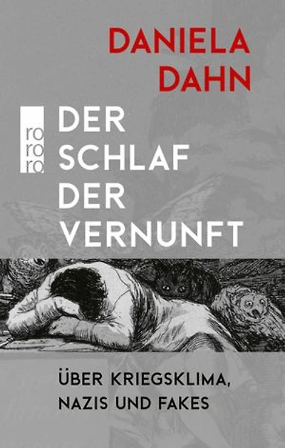 Der Schlaf der Vernunft: Über Kriegsklima, Nazis und Fakes