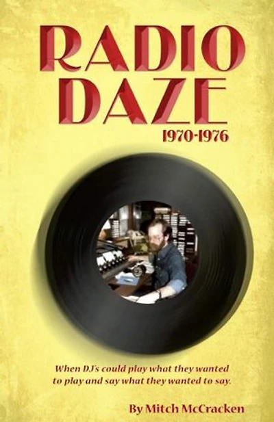 Radio Daze 1970-1976: When DJ's Could Play What They Wanted to and Say