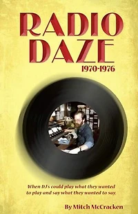 Radio Daze 1970-1976: When DJ's Could Play What They Wanted to and Say