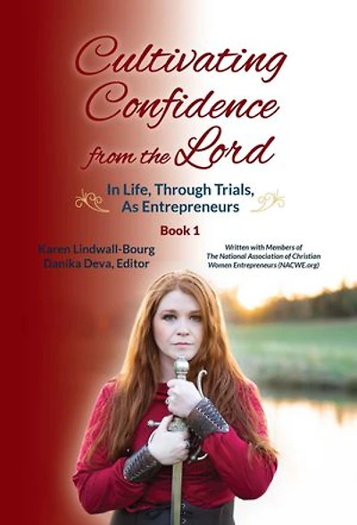 Cultivating Confidence from the Lord: in LIFE, through TRIALS, as ENTREPRENEURS