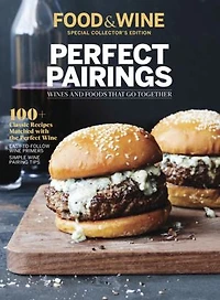 FOOD & WINE Perfect Pairings: Wines and Foods that Go Together