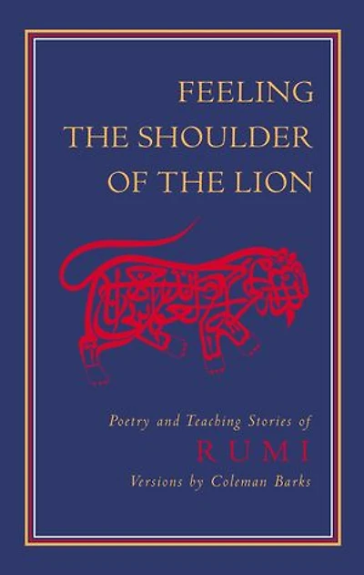 Feeling the Shoulder of Lion: Poetry and Teaching Stories Rumi