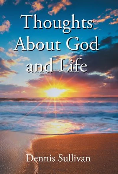 Thoughts About God and Life