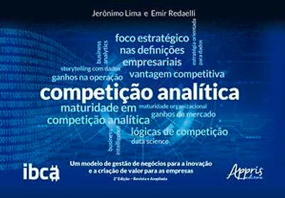 Competição Analítica: Um Modelo de Gestão de Negócios para a Inovação e a Criação de Valor para as Empresas