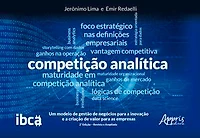Competição Analítica: Um Modelo de Gestão de Negócios para a Inovação e a Criação de Valor para as Empresas