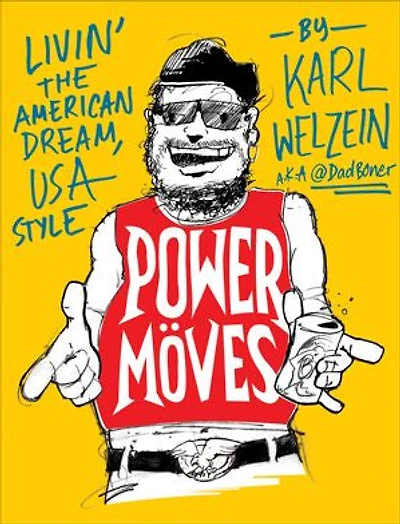 Power Moves: A Guide to Livin' the American Dream, USA Style
