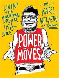 Power Moves: A Guide to Livin' the American Dream, USA Style