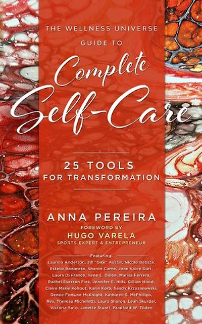The Wellness Universe Guide to Complete Self-Care: 25 Tools for Transformation