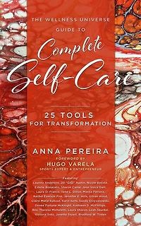 The Wellness Universe Guide to Complete Self-Care: 25 Tools for Transformation
