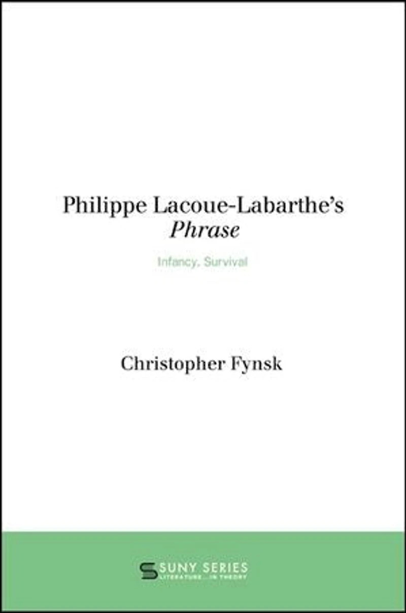 Philippe Lacoue-Labarthe's Phrase: Infancy, Survival
