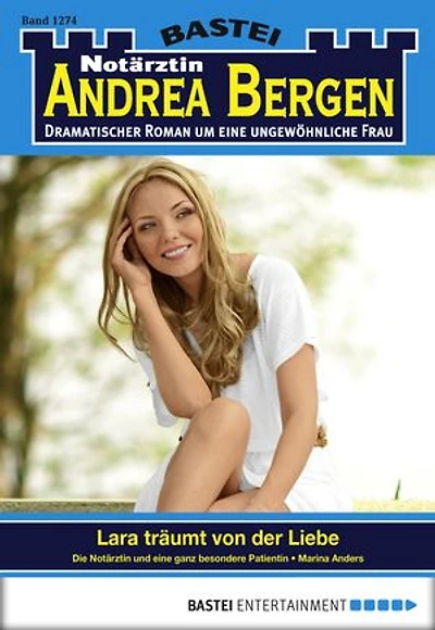 Notärztin Andrea Bergen 1274: Lara träumt von der Liebe