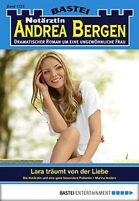 Notärztin Andrea Bergen 1274: Lara träumt von der Liebe
