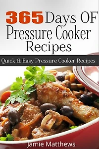 365 Days of Pressure Cooker Recipes