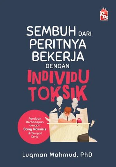 Sembuh dari Peritnya Bekerja dengan Individu Toksik: Panduan Berhadapan dengan Sang Narsisis di Tempat Kerja