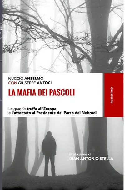 La mafia dei pascoli: La grande truffa all'Europa e l'attentato al Presidente del Parco dei Nebrodi