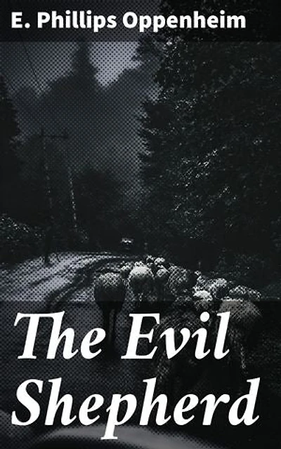 The Evil Shepherd: A Tale of Espionage, Betrayal, and International Intrigue