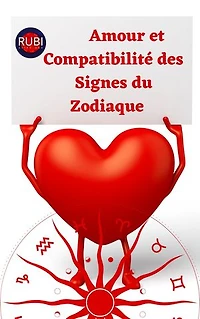 Amour et Compatibilité des Signes du Zodiaque