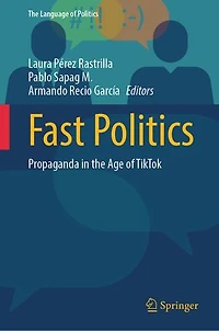 Fast Politics: Propaganda the Age of TikTok