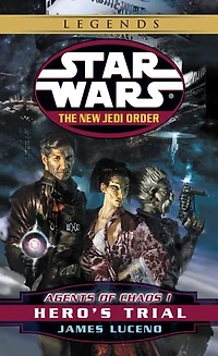 Hero's Trial: Star Wars Legends: Agents Of Chaos, Book I