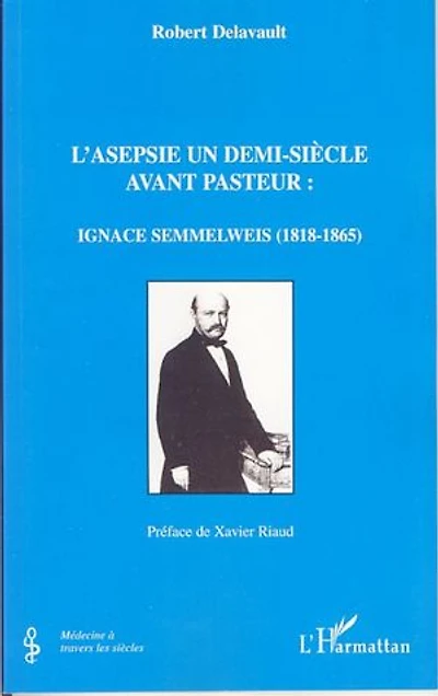 Asepsie un démi-siècle avant pasteur l'