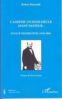 Asepsie un démi-siècle avant pasteur l'