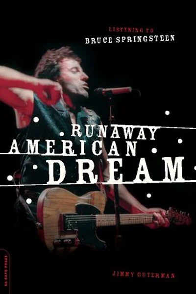 Runaway American Dream: Listening to Bruce Springsteen