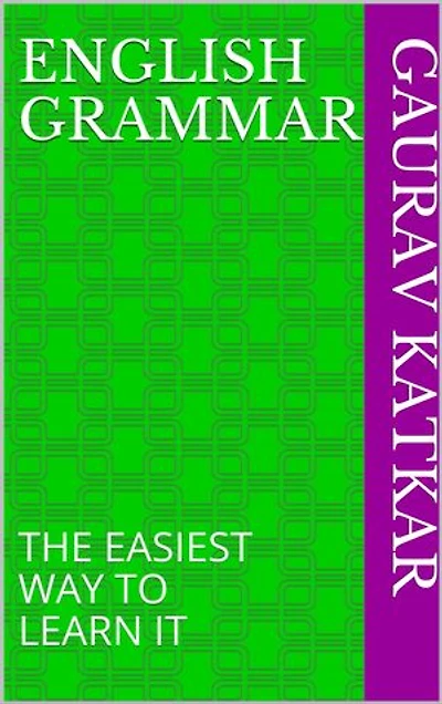 ENGLISH GRAMMAR: THE EASIEST WAY TO LEARN IT